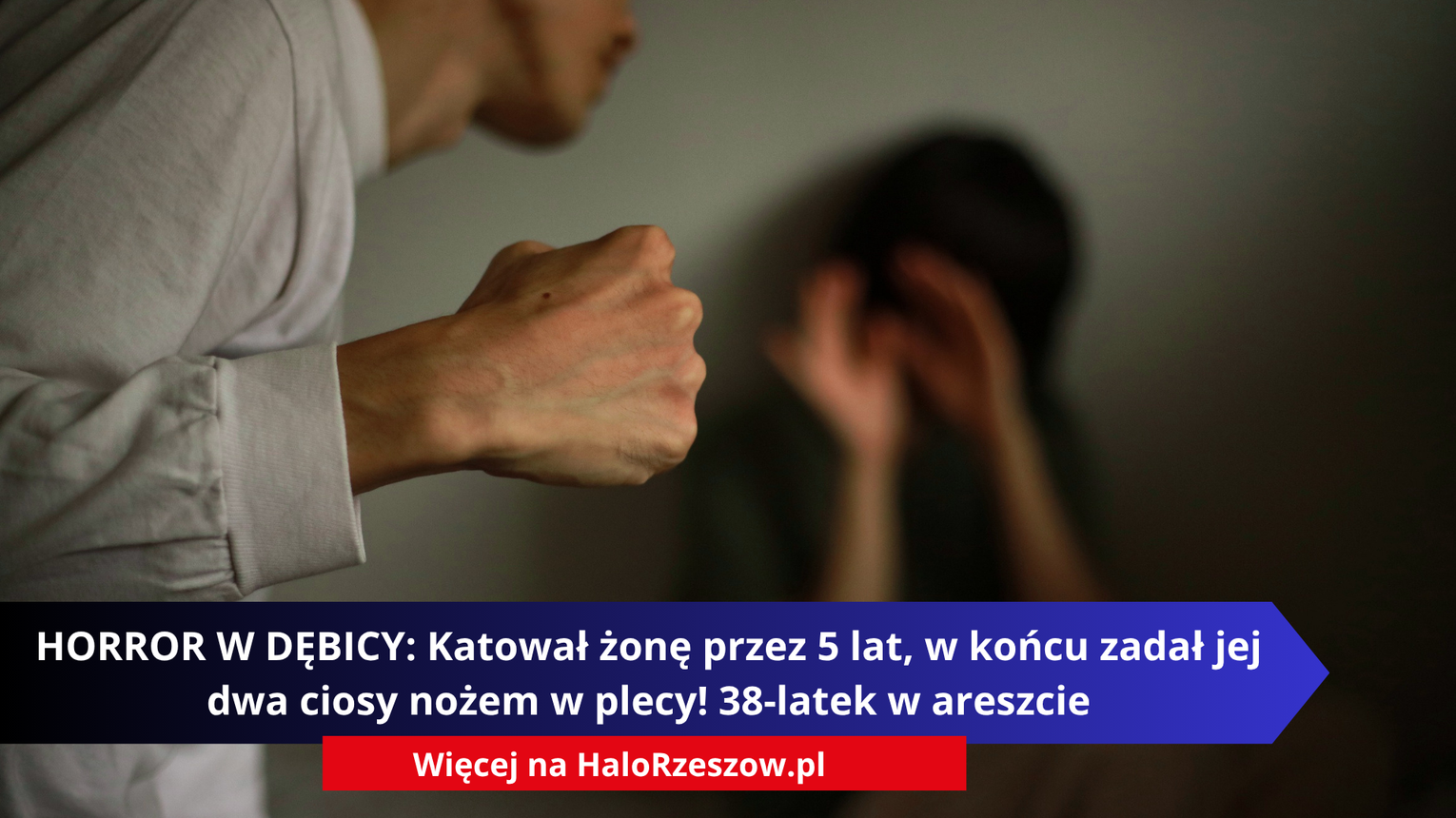 HORROR W DĘBICY: Katował żonę przez 5 lat, w końcu zadał jej dwa ciosy nożem w plecy! 38-latek w areszcie