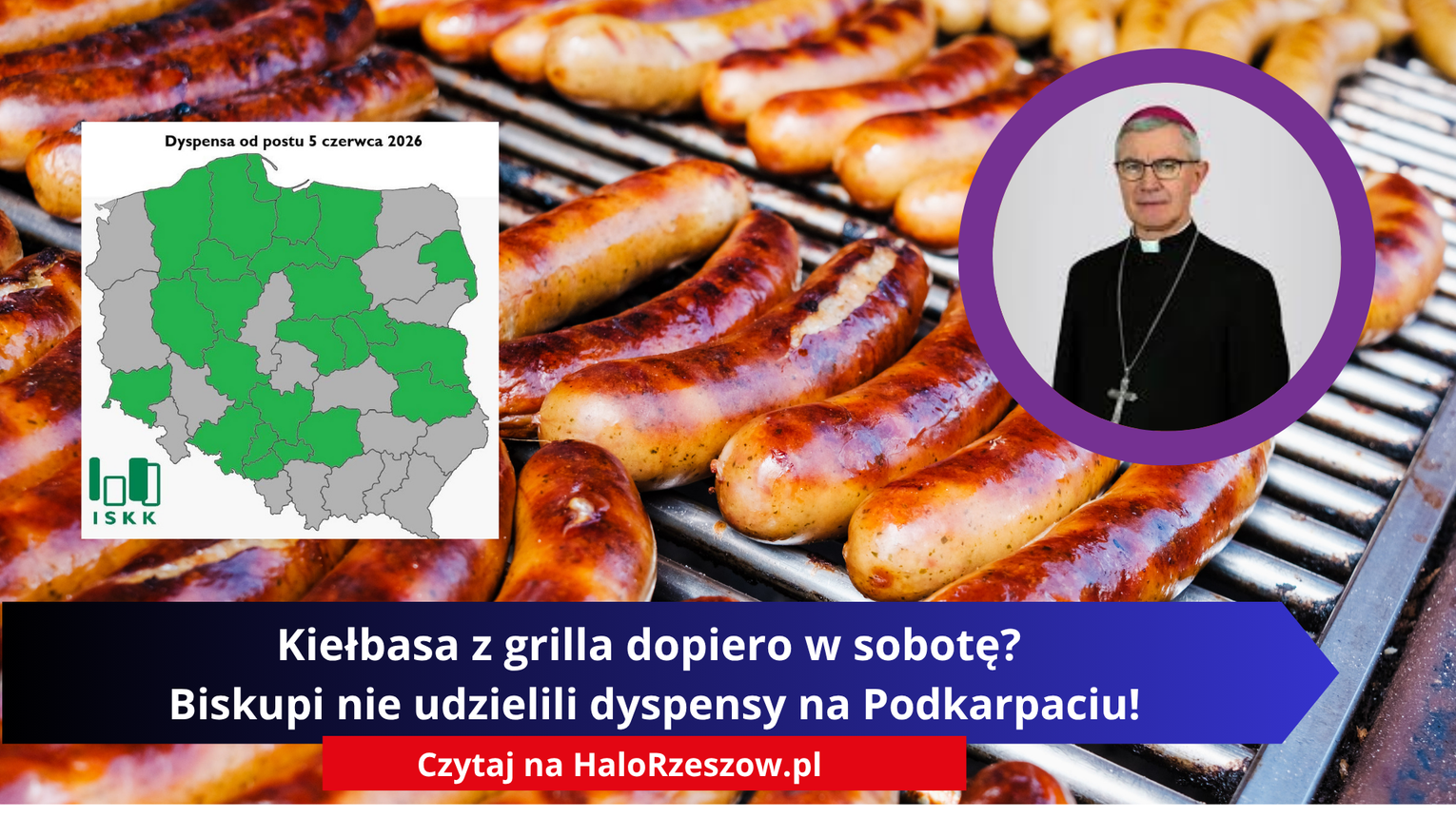 Kiełbasa z grilla dopiero w sobotę? Biskupi nie udzielili dyspensy na Podkarpaciu!