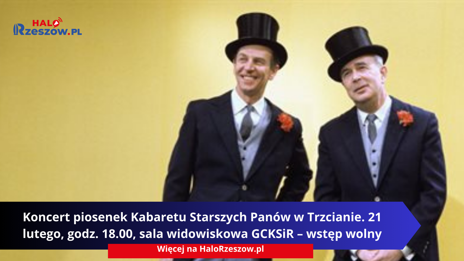 Koncert piosenek Kabaretu Starszych Panów w Trzcianie. 21 lutego, godz. 18.00, sala widowiskowa GCKSiR – wstęp wolny