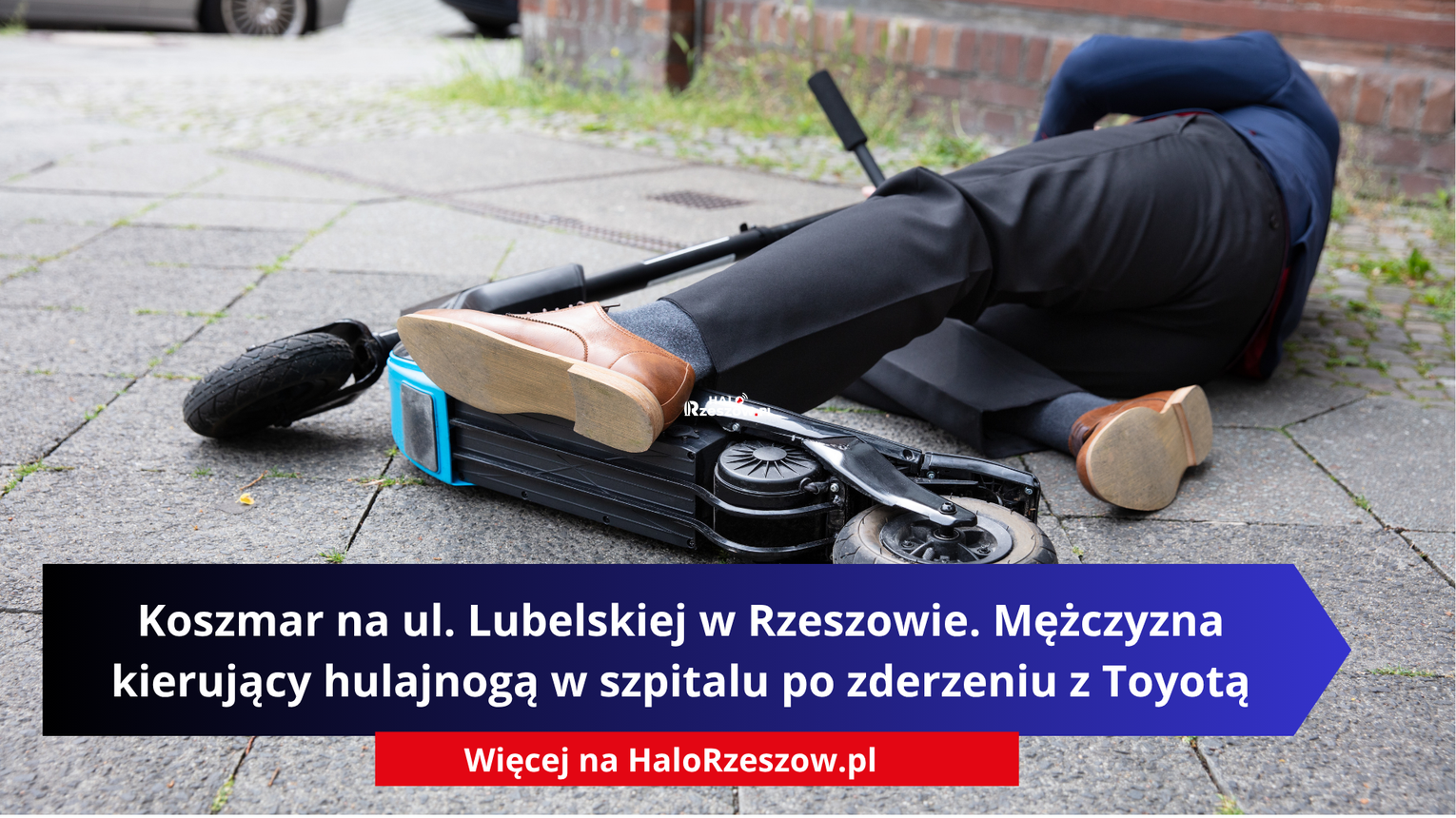 Koszmar na ul. Lubelskiej w Rzeszowie. Mężczyzna kierujący hulajnogą w szpitalu po zderzeniu z Toyotą
