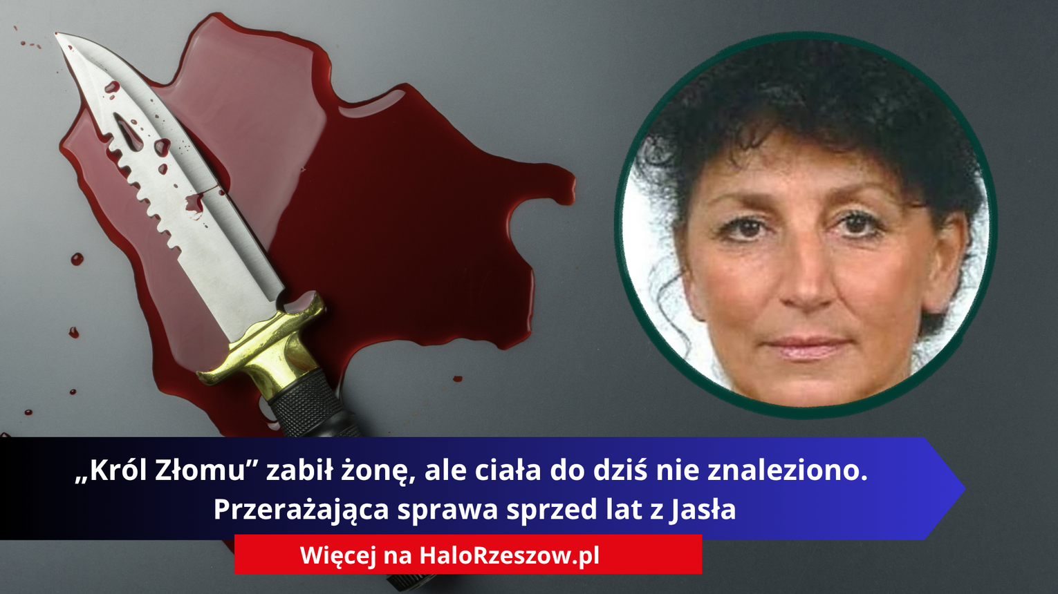 „Król Złomu” zabił żonę, ale ciała do dziś nie znaleziono. Przerażająca sprawa sprzed lat z Jasła