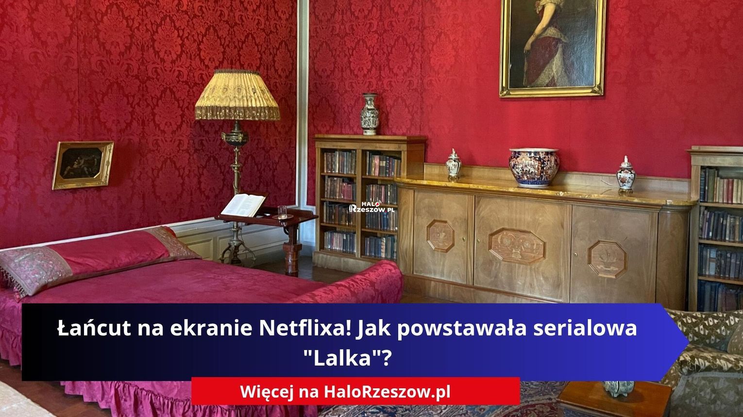 Łańcut na ekranie Netflixa! Jak powstawała serialowa "Lalka"?