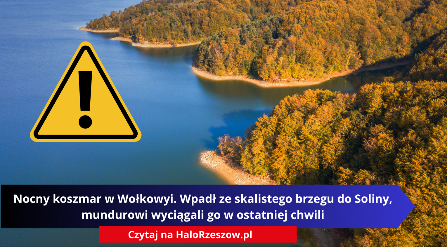 Nocny koszmar w Wołkowyi. Wpadł ze skalistego brzegu do Soliny, mundurowi wyciągali go w ostatniej chwili