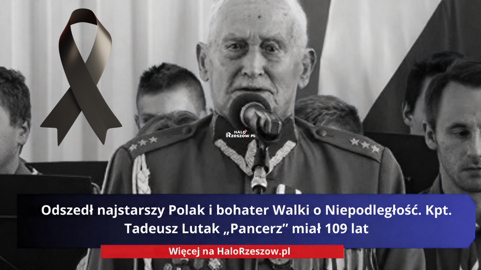 Odszedł najstarszy Polak i bohater Walki o Niepodległość. Kpt. Tadeusz Lutak „Pancerz” miał 109 lat