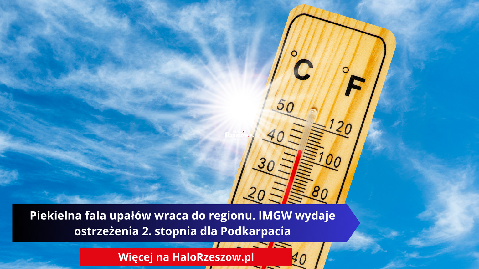 Piekielna fala upałów wraca do regionu. IMGW wydaje ostrzeżenia 2. stopnia dla Podkarpacia