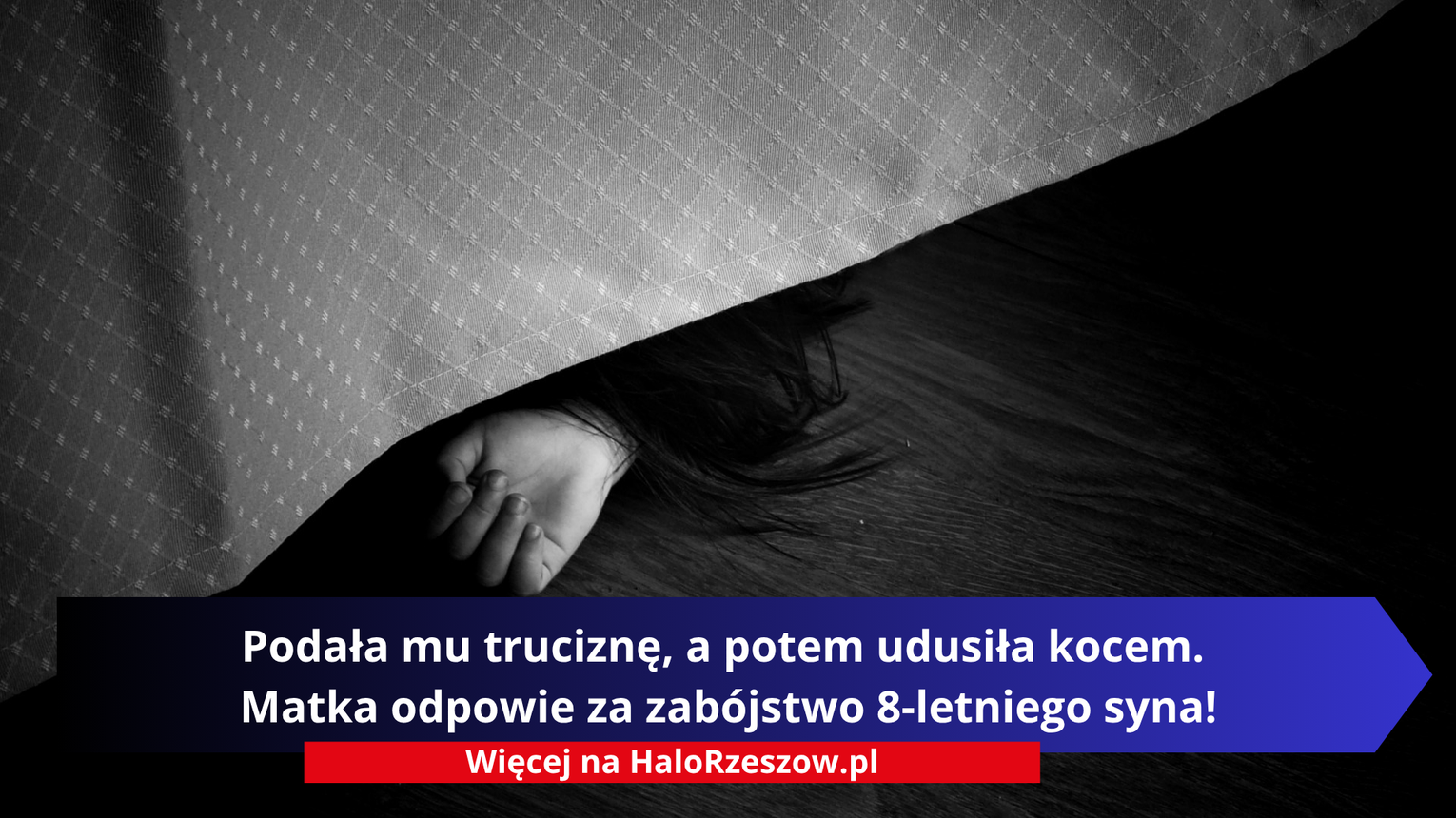 Podała mu truciznę, a potem udusiła kocem. Matka odpowie za zabójstwo 8-letniego syna!