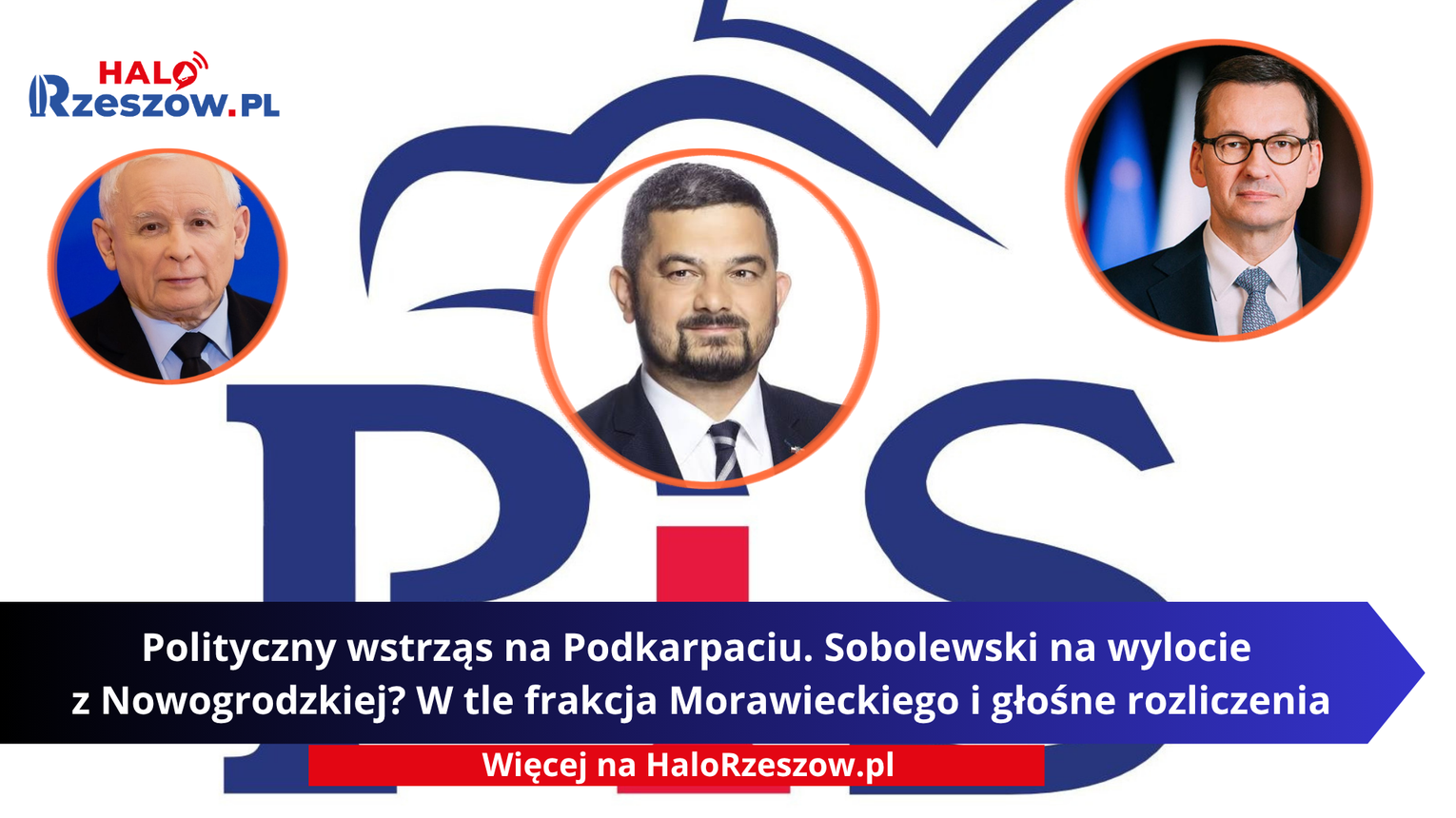 Polityczny wstrząs na Podkarpaciu. Sobolewski na wylocie z Nowogrodzkiej? W tle frakcja Morawieckiego i głośne rozliczenia
