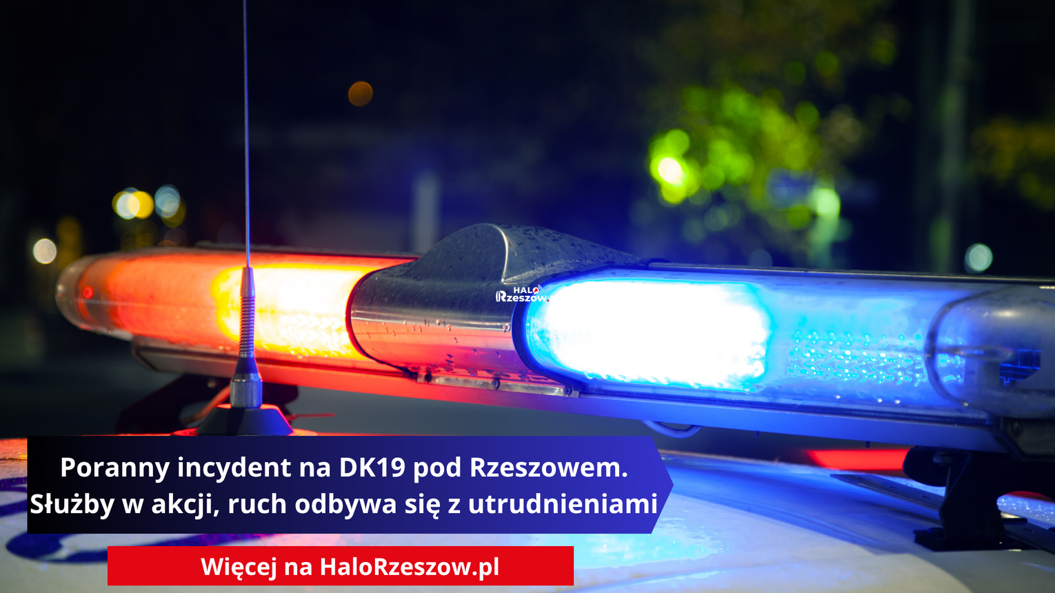 Poranny incydent na DK19 pod Rzeszowem. Służby w akcji, ruch odbywa się z utrudnieniami