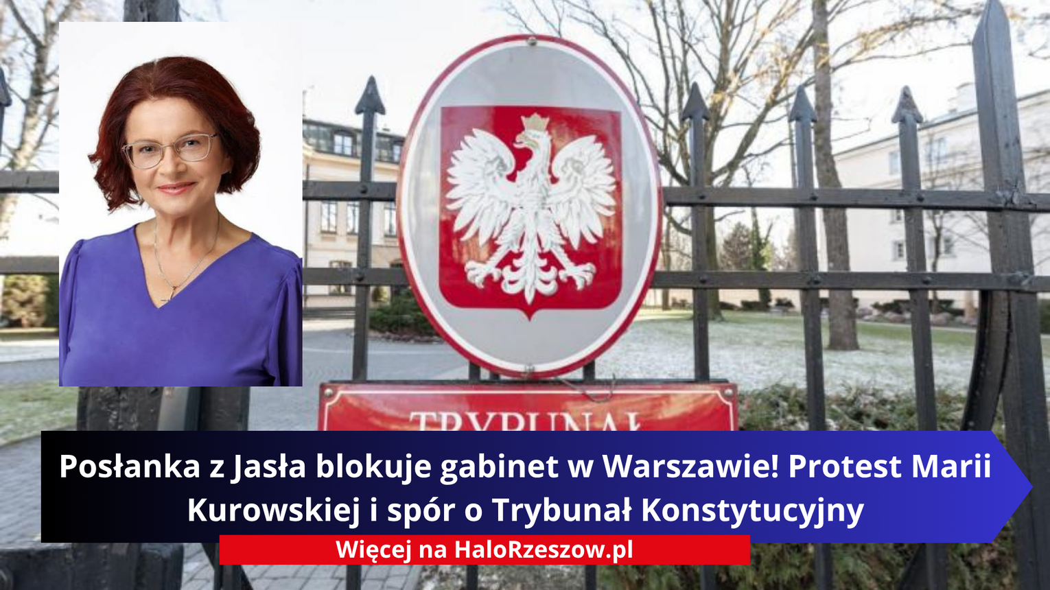 Posłanka z Jasła blokuje gabinet w Warszawie! Protest Marii Kurowskiej i spór o Trybunał Konstytucyjny