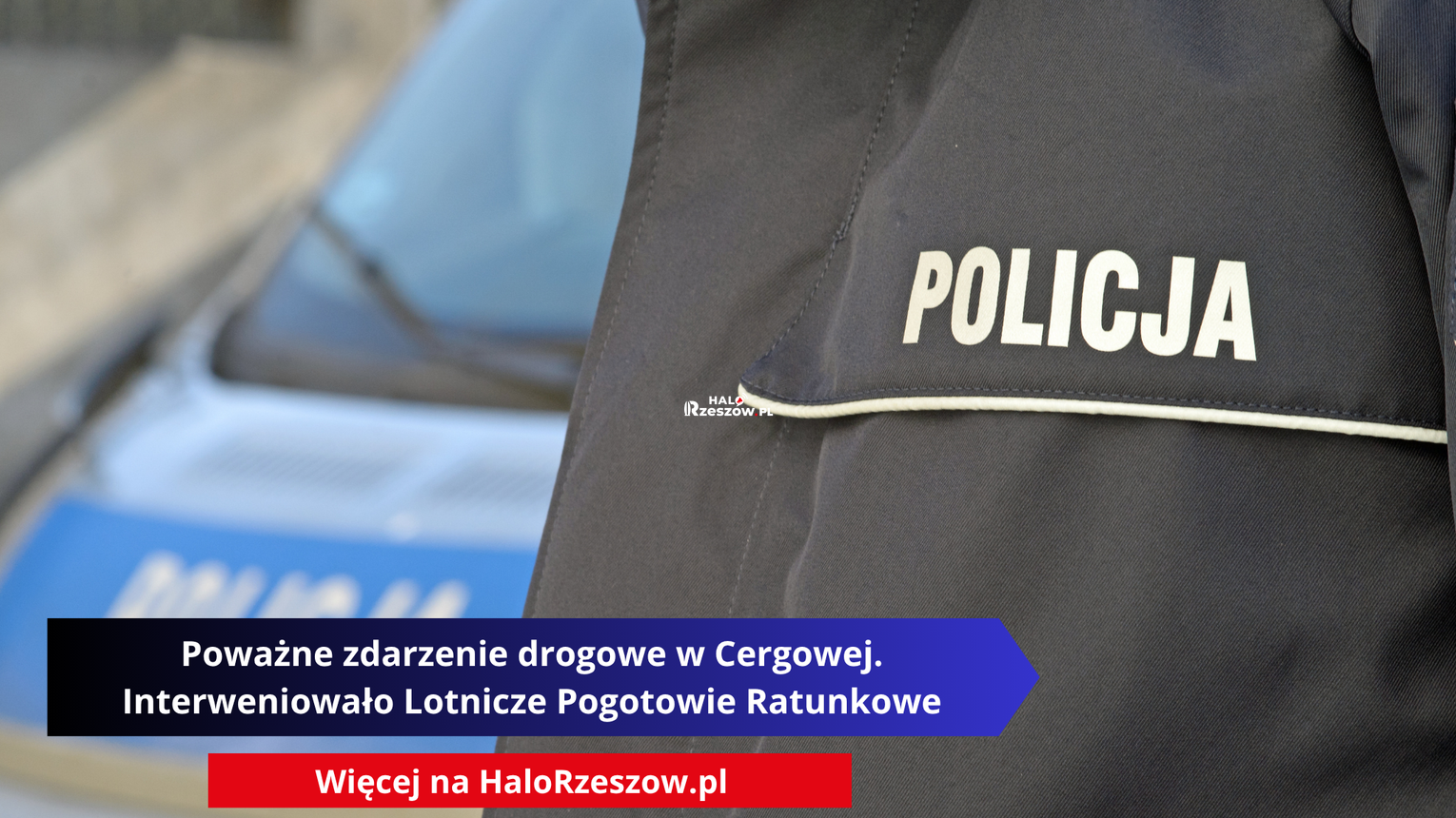Poważne zdarzenie drogowe w Cergowej. Interweniowało Lotnicze Pogotowie Ratunkowe