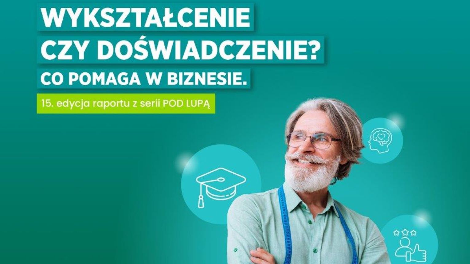 Raport EFL „Wykształcenie czy doświadczenie? Co pomaga w biznesie. Pod lupą"