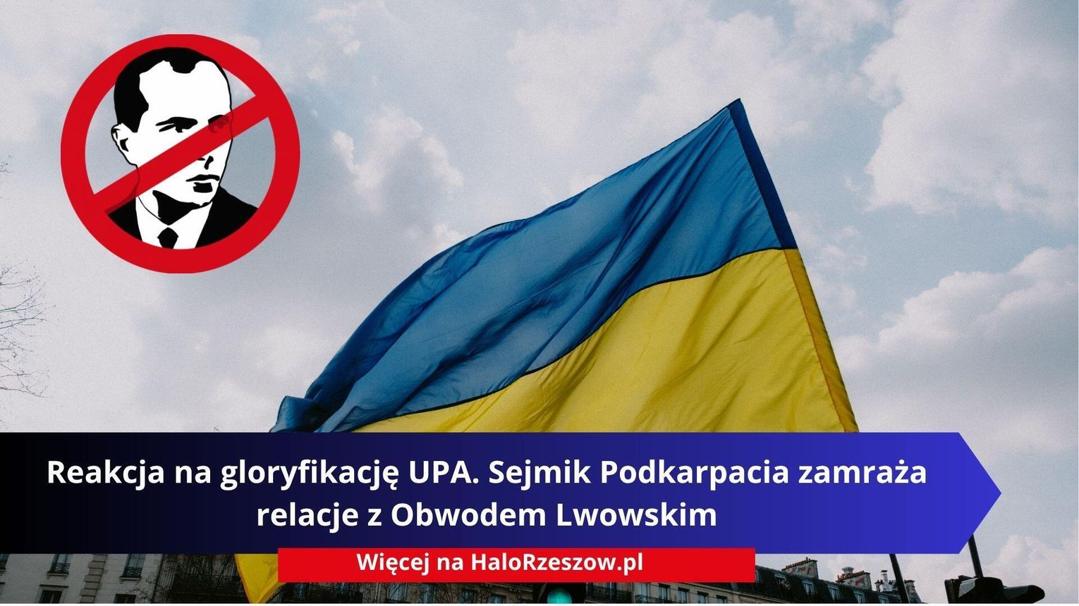 Reakcja na gloryfikację UPA. Sejmik Podkarpacia zamraża relacje z Obwodem Lwowskim