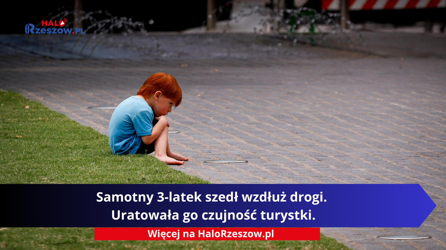 Samotny 3-latek szedł wzdłuż drogi. Uratowała go czujność turystki.