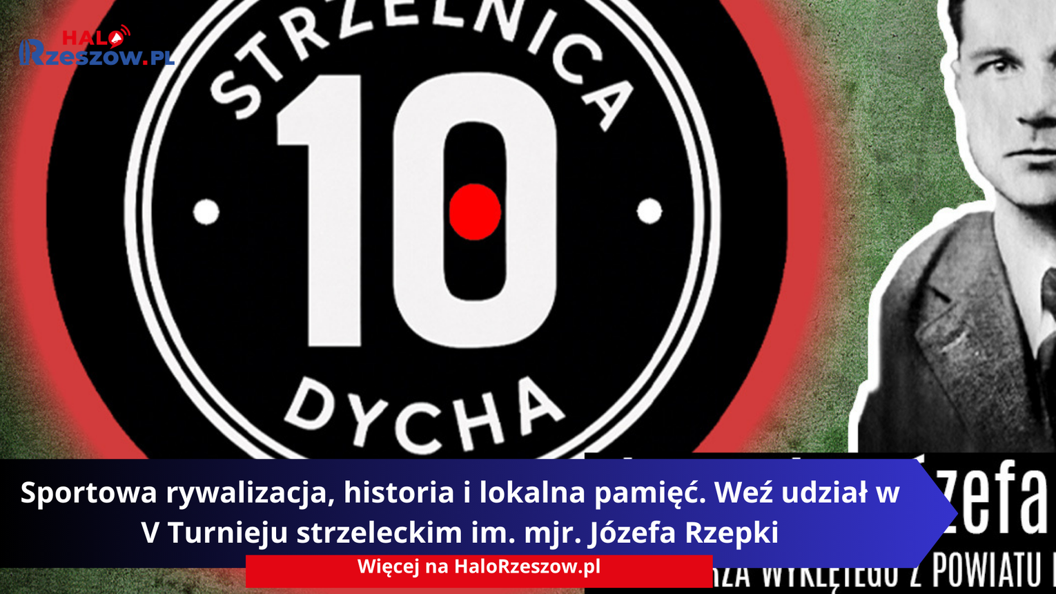 Sportowa rywalizacja, historia, lokalna pamięć. Weź udział w V Turnieju strzeleckim im. mjr. Józefa Rzepki