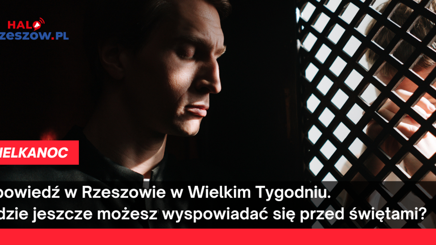 Spowiedź w Rzeszowie w Wielkim Tygodniu. Gdzie jeszcze możesz wyspowiadać się przed świętami?