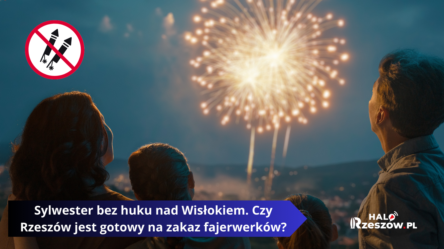 Sylwester bez huku nad Wisłokiem. Czy Rzeszów jest gotowy na zakaz fajerwerków?