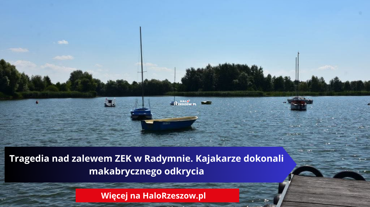 Tragedia nad zalewem ZEK w Radymnie. Kajakarze dokonali makabrycznego odkrycia