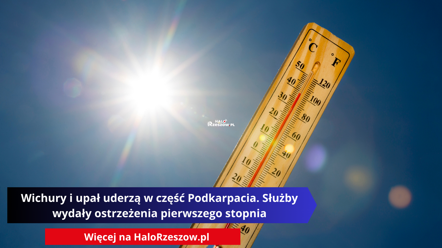 Wichury i upał uderzą w część Podkarpacia. Służby wydały ostrzeżenia pierwszego stopnia