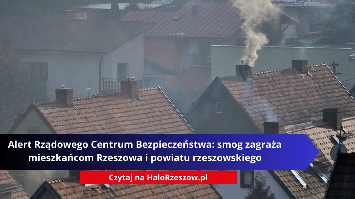 Alert Rządowego Centrum Bezpieczeństwa: smog zagraża mieszkańcom Rzeszowa i powiatu rzeszowskiego