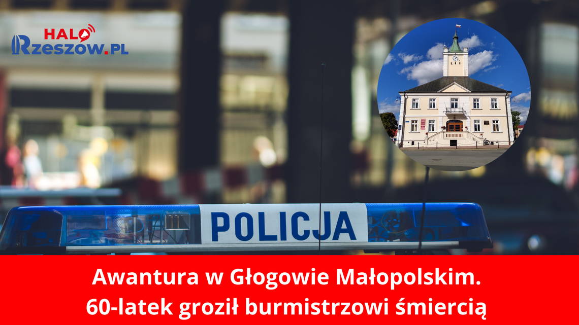 Awantura w Głogowie Małopolskim. 60-latek groził burmistrzowi śmiercią Awantura w Głogowie Małopolskim. 60-latek groził burmistrzowi śmiercią