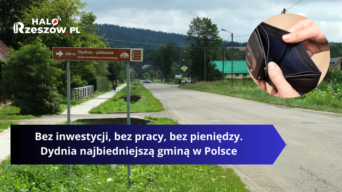 Bez inwestycji, bez pracy, bez pieniędzy. Dydnia najbiedniejszą gminą w Polsce Bez inwestycji, bez pracy, bez pieniędzy. Dydnia najbiedniejszą gminą w Polsce
