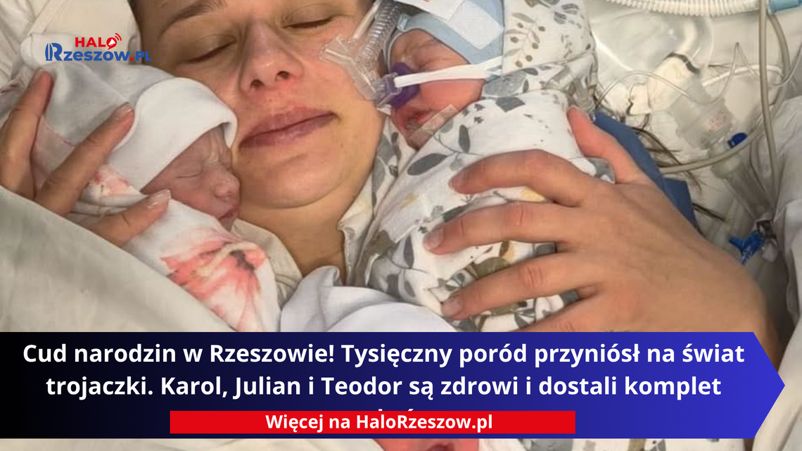 Cud narodzin w Rzeszowie! Tysięczny poród przyniósł na świat trojaczki. Karol, Julian i Teodor są zdrowi i dostali komplet punktów Trojaczki w Rzeszowie- tysięczny poród.