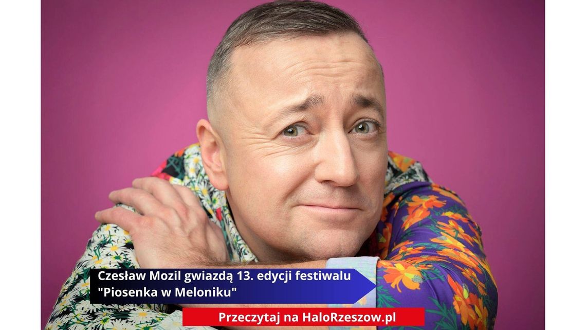 Czesław Śpiewa gwiazdą 13. edycji festiwalu "Piosenka w Meloniku"