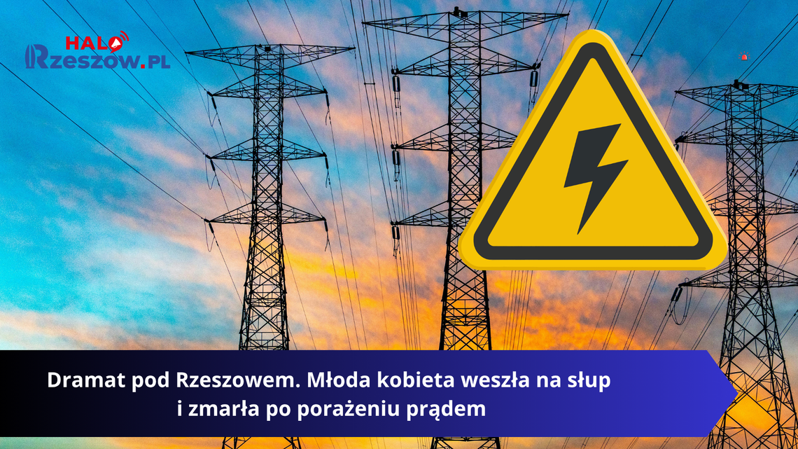 Dramat pod Rzeszowem. Młoda kobieta weszła na słup i zmarła po porażeniu prądem Dramat pod Rzeszowem. Młoda kobieta weszła na słup i zmarła po porażeniu prądem