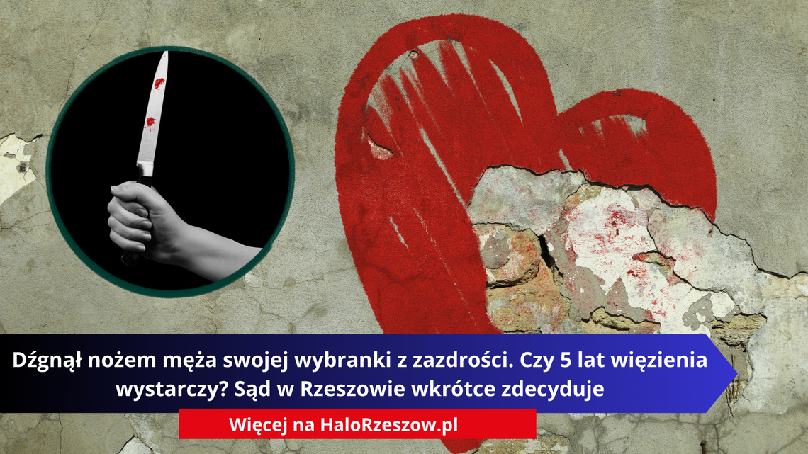 Dźgnął nożem męża swojej wybranki z zazdrości. Czy 5 lat więzienia wystarczy? Sąd w Rzeszowie wkrótce zdecyduje Dźgnął nożem męża swojej wybranki z zazdrości. Czy 5 lat więzienia wystarczy? Sąd w Rzeszowie wkrótce zdecyduje