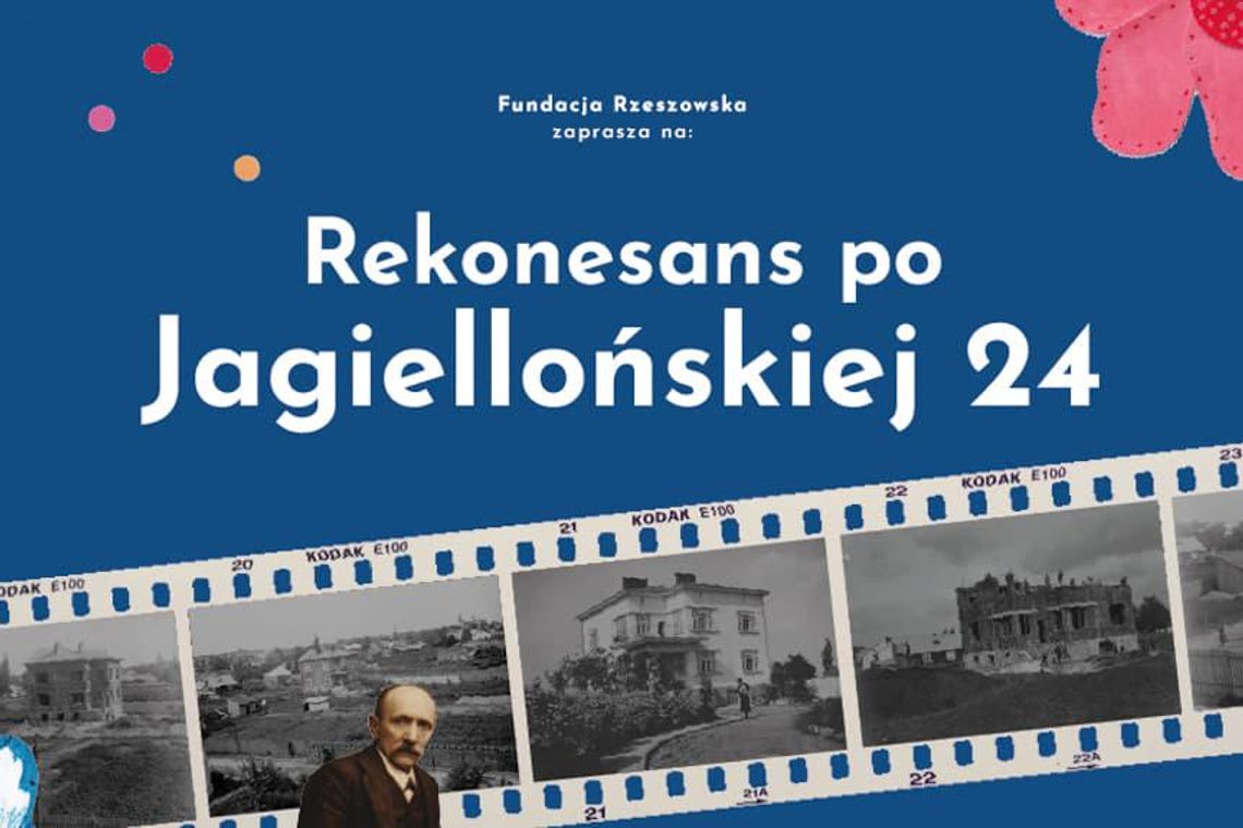 Fundacja Rzeszowska zaprasza na "Rekonesans po Jagiellońskiej 24"