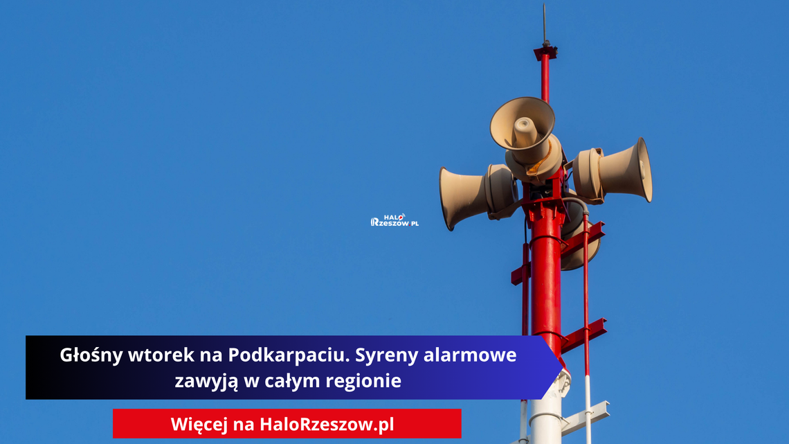 Głośny wtorek na Podkarpaciu. Syreny alarmowe zawyją w całym regionie Głośny wtorek na Podkarpaciu. Syreny alarmowe zawyją w całym regionie