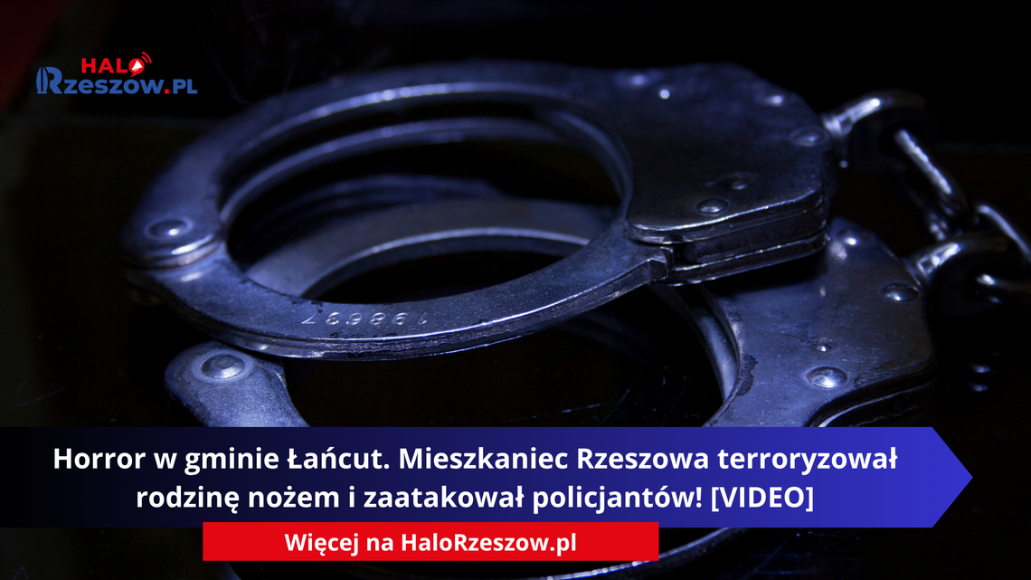 Horror w gminie Łańcut. Mieszkaniec Rzeszowa terroryzował rodzinę nożem i zaatakował policjantów! [VIDEO]