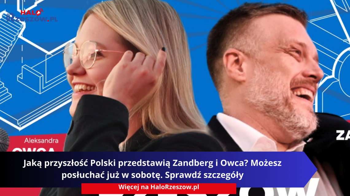 Jaką przyszłość Polski przedstawią Zandberg i Owca? Możesz posłuchać już w sobotę. Sprawdź szczegóły