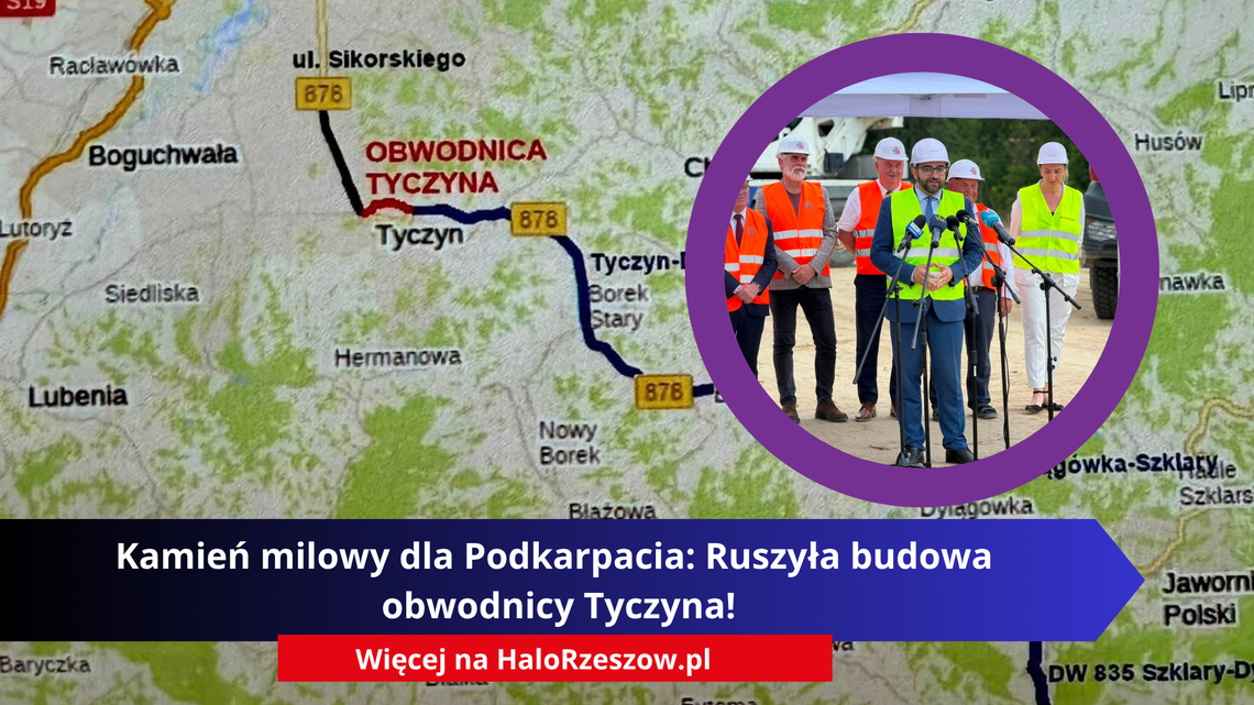 Kamień milowy dla Podkarpacia: Ruszyła budowa obwodnicy Tyczyna! Kamień milowy dla Podkarpacia: Ruszyła budowa obwodnicy Tyczyna!