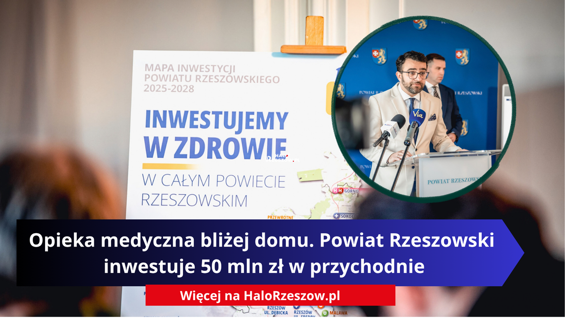 Kierunek: zdrowie. Powiat Rzeszowski inwestuje 50 mln zł w przychodnie Kierunek: zdrowie. Powiat Rzeszowski inwestuje 50 mln zł w przychodnie