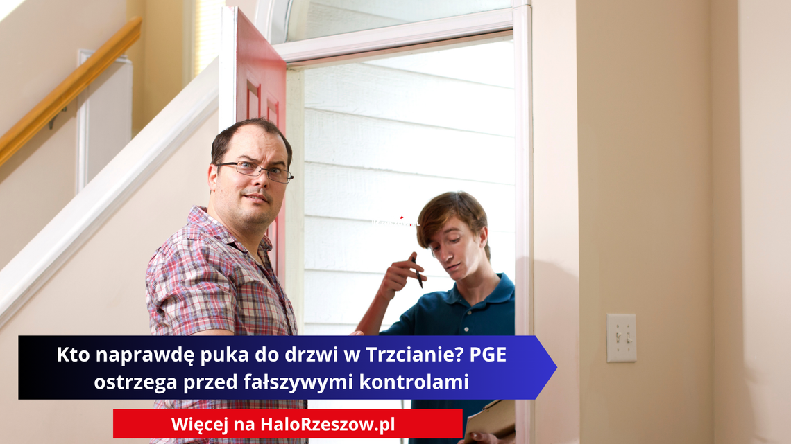 Kto naprawdę puka do drzwi w Trzcianie? PGE ostrzega przed fałszywymi kontrolami Kto naprawdę puka do drzwi w Trzcianie? PGE ostrzega przed fałszywymi kontrolami