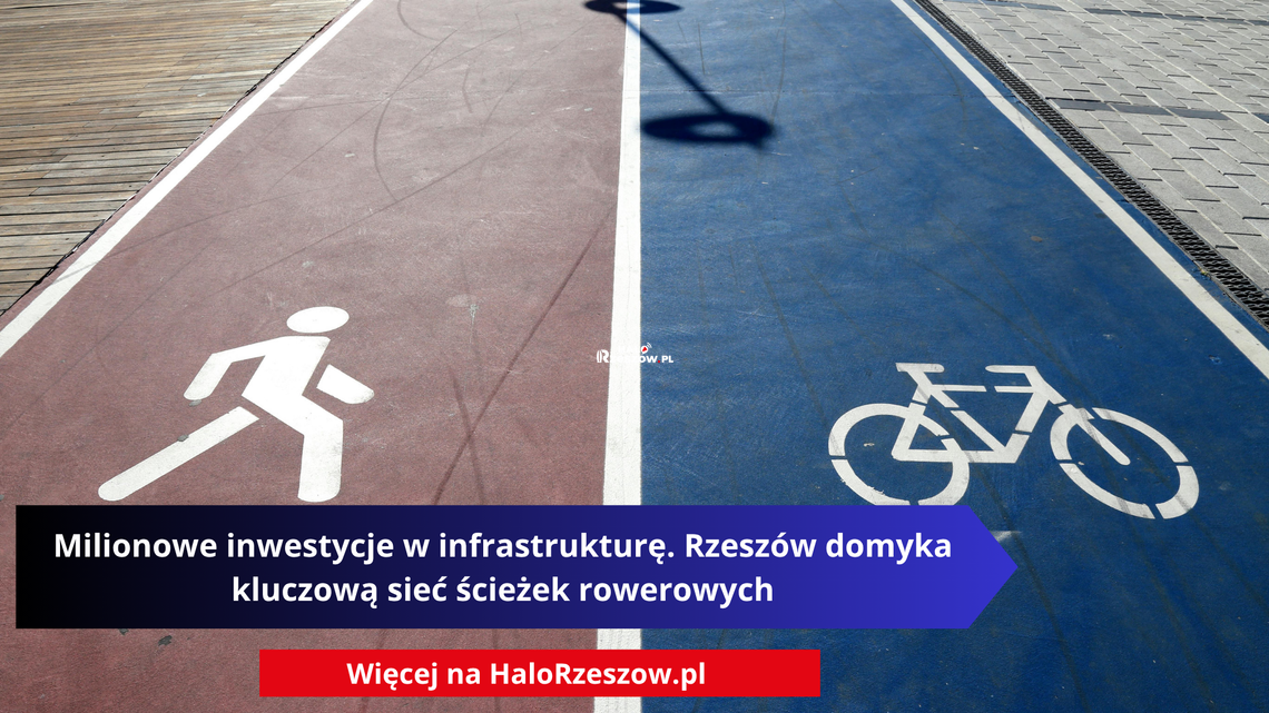 Milionowe inwestycje w infrastrukturę. Rzeszów domyka kluczową sieć ścieżek rowerowych Milionowe inwestycje w infrastrukturę. Rzeszów domyka kluczową sieć ścieżek rowerowych