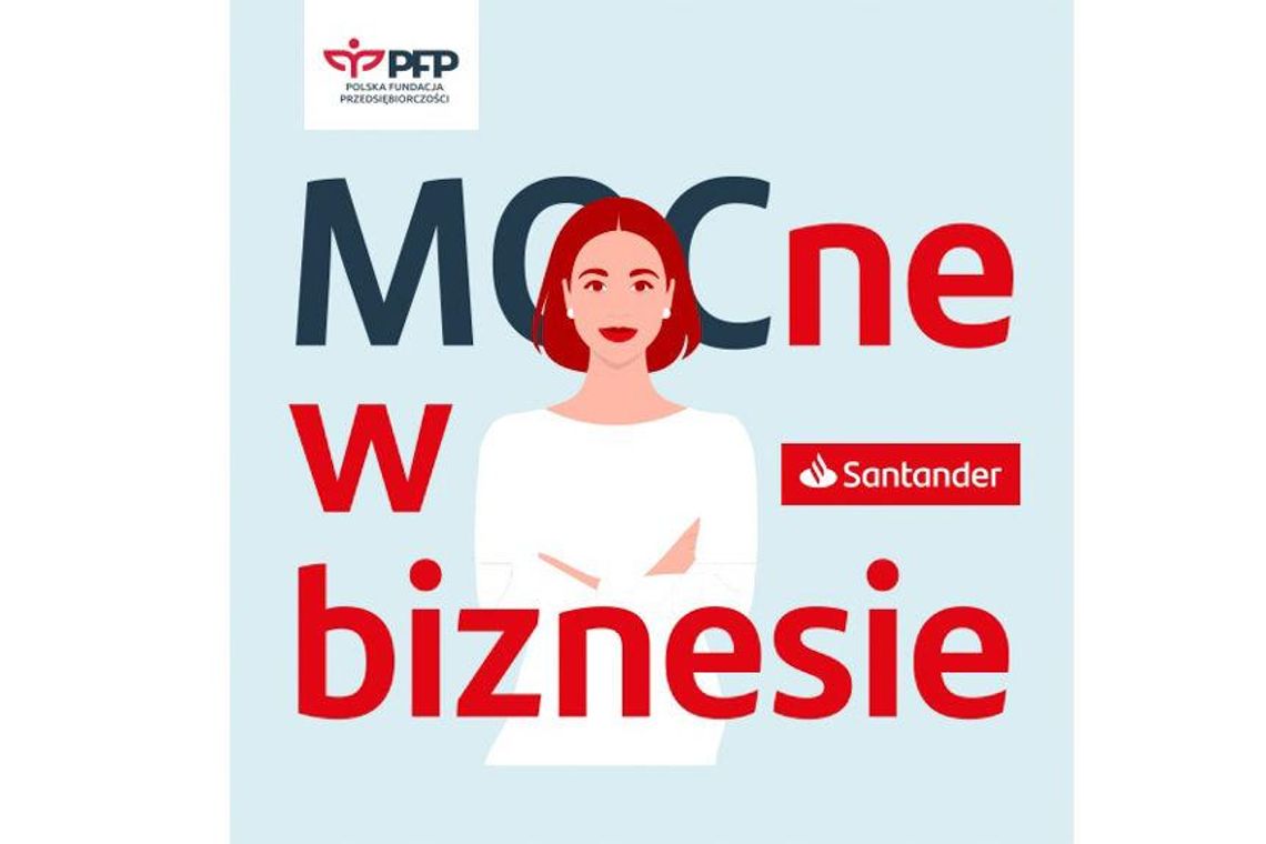 „MOCne w biznesie”. Rusza bezpłatny program szkoleniowo-grantowy dla kobiet od Santander Bank Polska i Polskiej Fundacji Przedsiębiorczości