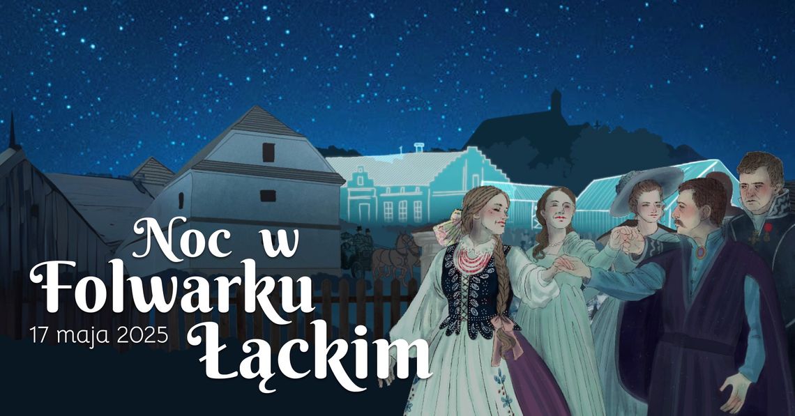 Noc w Folwarku Łąckim i spotkanie z Hrabiną w Jasionce