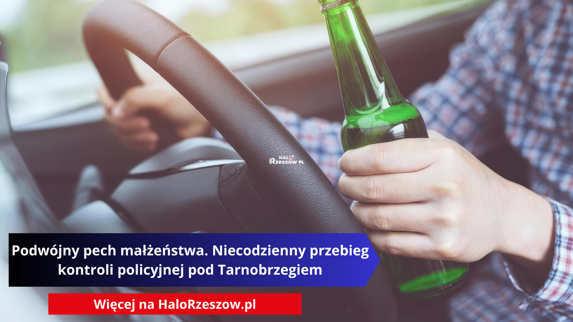 Podwójny pech małżeństwa. Niecodzienny przebieg kontroli policyjnej pod Tarnobrzegiem