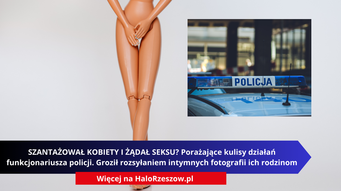 Porażające kulisy działań funkcjonariusza policji. Groził rozsyłaniem intymnych fotografii ich rodzinom Porażające kulisy działań funkcjonariusza policji. Groził rozsyłaniem intymnych fotografii ich rodzinom