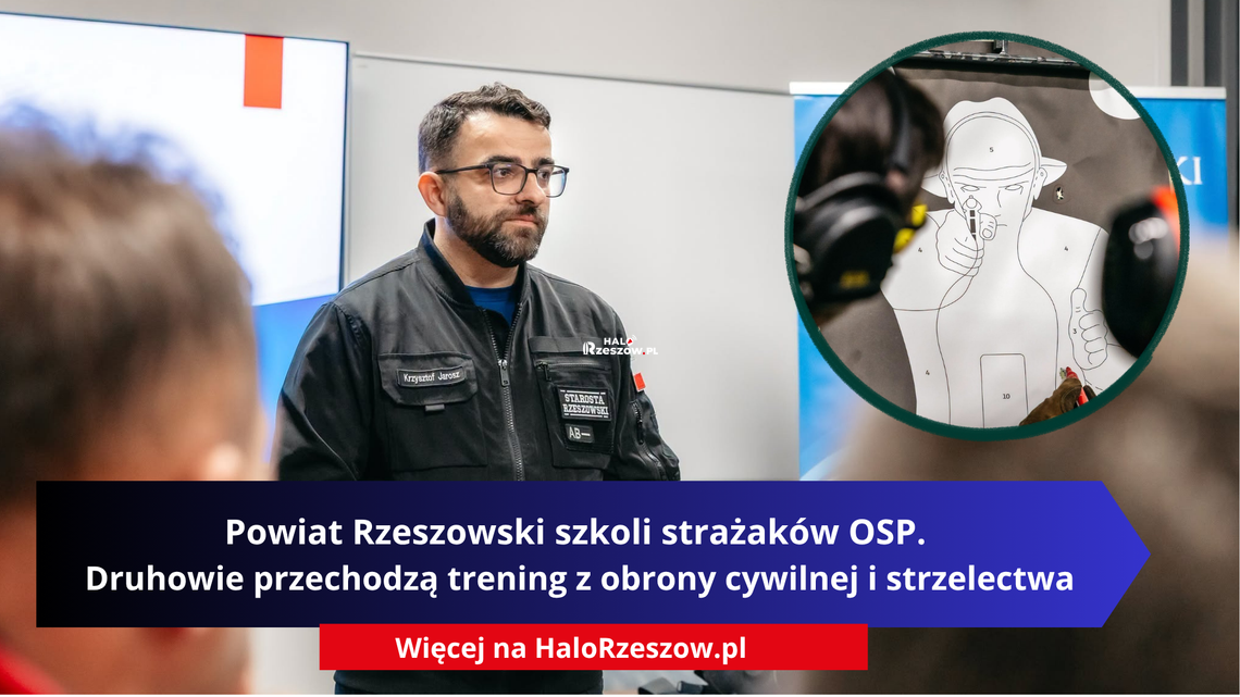 Powiat Rzeszowski szkoli strażaków OSP. Druhowie przechodzą trening z obrony cywilnej i strzelectwa Powiat Rzeszowski szkoli strażaków OSP. Druhowie przechodzą trening z obrony cywilnej i strzelectwa