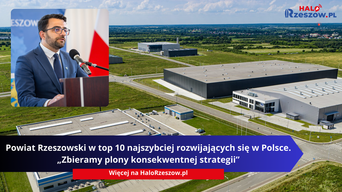 Powiat Rzeszowski w top 10 najszybciej rozwijających się w Polsce. „Zbieramy plony konsekwentnej strategii”
