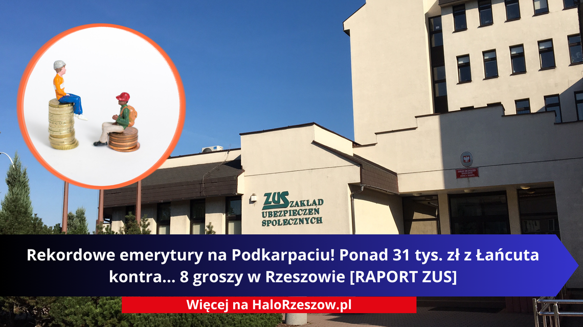 Rekordowe emerytury na Podkarpaciu! Ponad 31 tys. zł z Łańcuta kontra... 8 groszy w Rzeszowie [RAPORT ZUS]