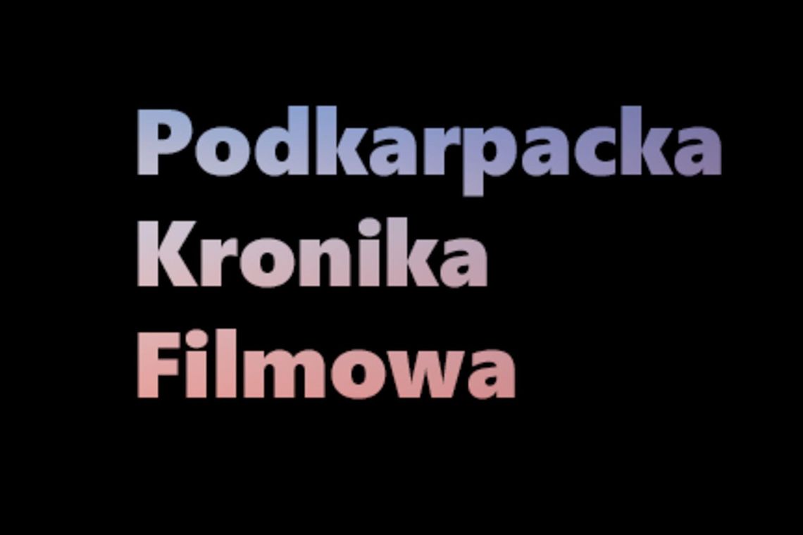 Ruszyła 6 edycja konkursu ,,Podkarpacka Kronika Filmowa"!