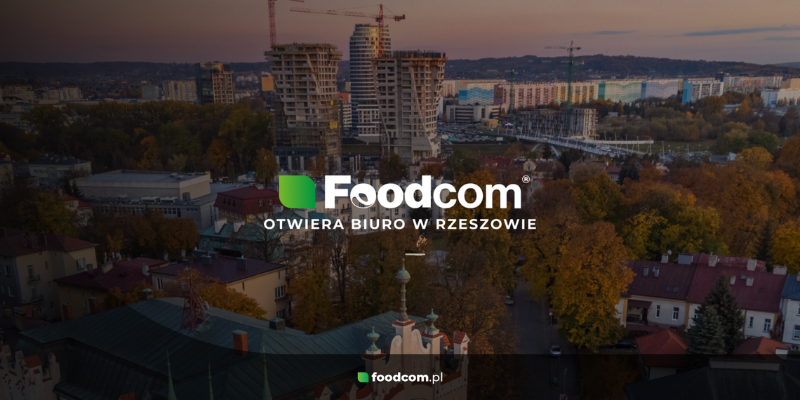 Rzeszów na mapie globalnej ekspansji Foodcom S.A.