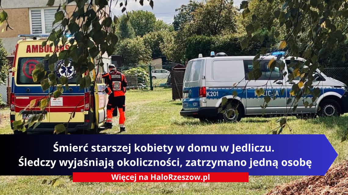Śmierć starszej kobiety w domu w Jedliczu. Śledczy wyjaśniają okoliczności, zatrzymano jedną osobę Śmierć starszej kobiety w domu w Jedliczu. Śledczy wyjaśniają okoliczności, zatrzymano jedną osobę