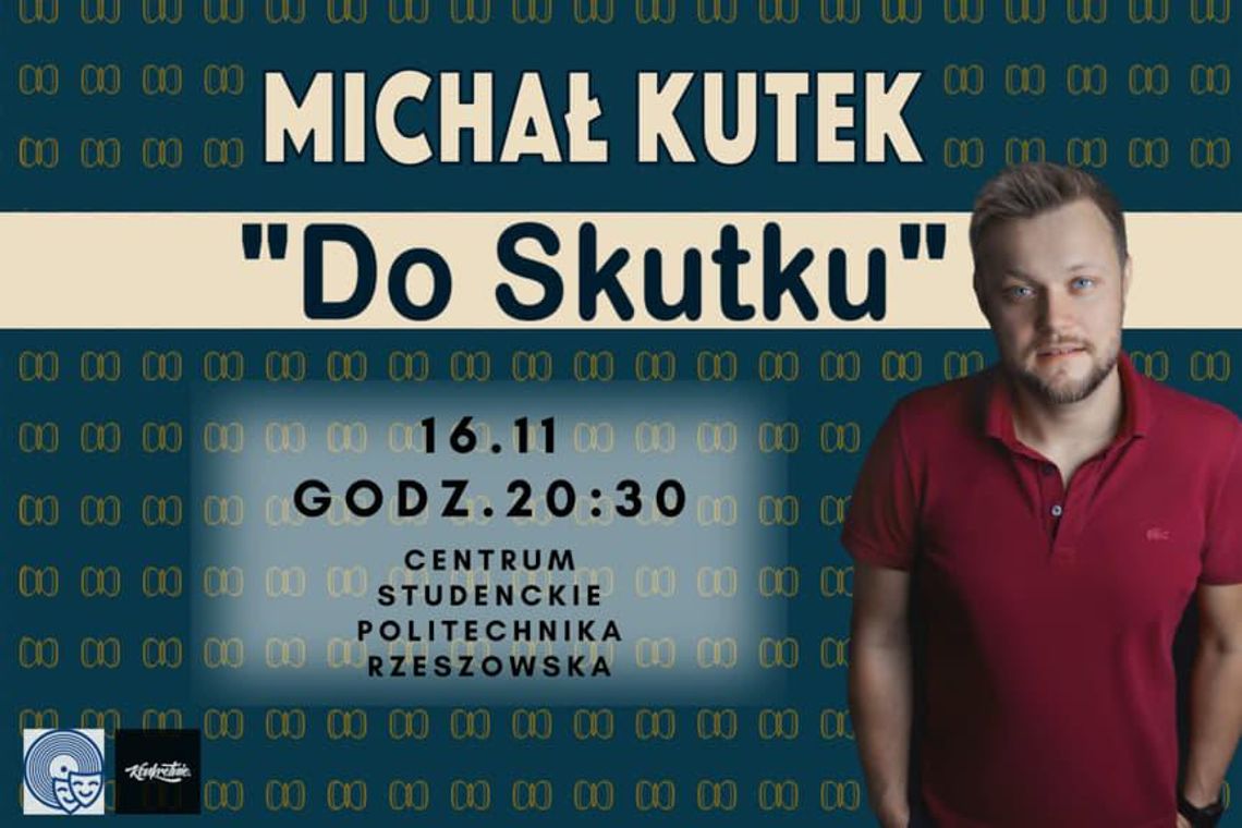 Stand-up w Rzeszowie. Michał Kutek "Do skutku"