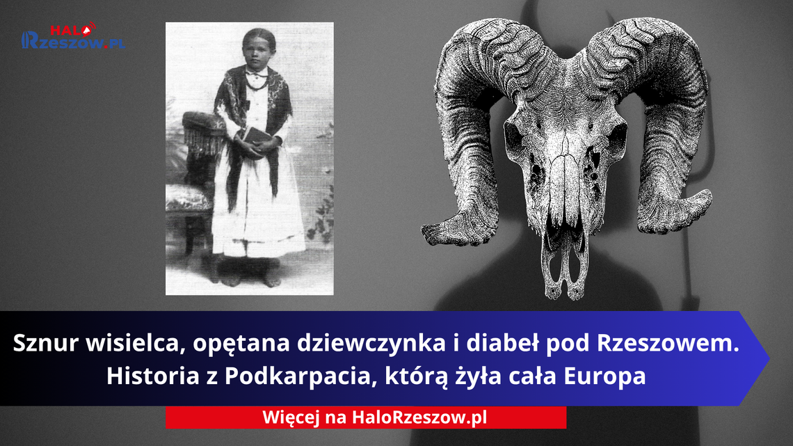 Sznur wisielca, opętana dziewczynka i diabeł pod Rzeszowem. Historia z Podkarpacia, którą żyła cała Europa
