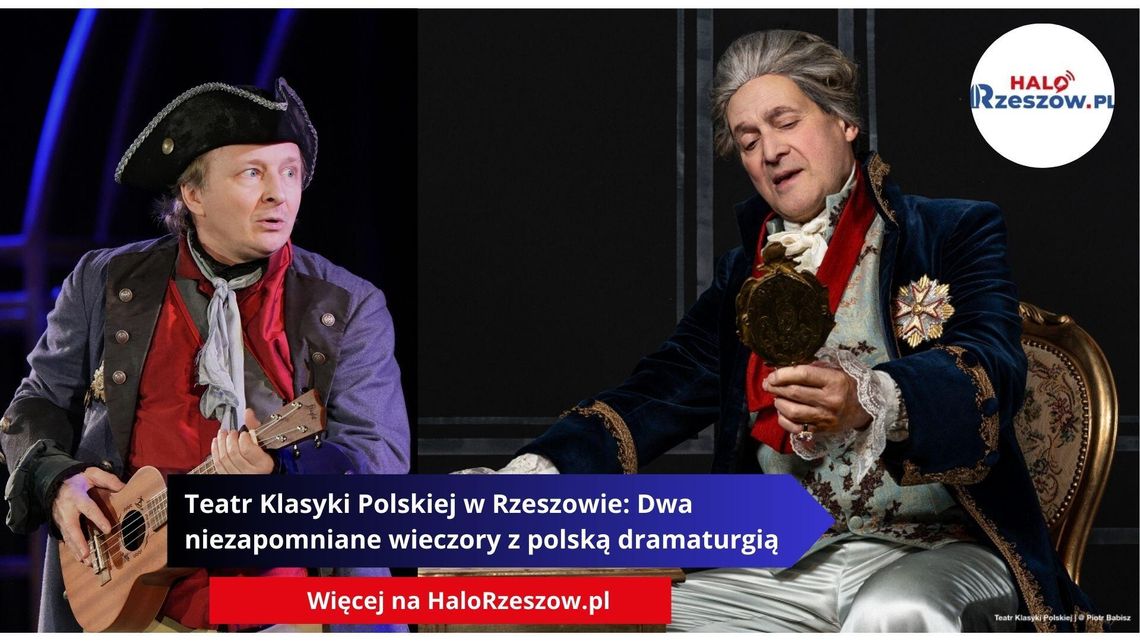 Teatr Klasyki Polskiej w Rzeszowie: Dwa niezapomniane wieczory z polską dramaturgią